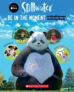 Be in the Moment: a Mindfulness Activity Book (a Stillwater and Friends Book) (Media Tie-In) 9781338823059