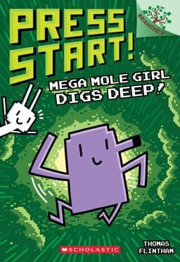 Mega Mole Girl Digs Deep!: a Branches Book (Press Start! #15) 9781339042770