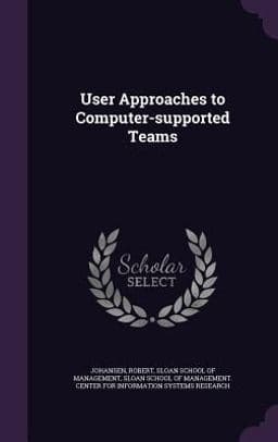 User Approaches to Computer-Supported Teams 9781341672767