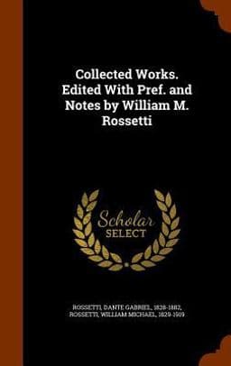 Collected Works. Edited with Pref. and Notes by William M. Rossetti 9781346094991