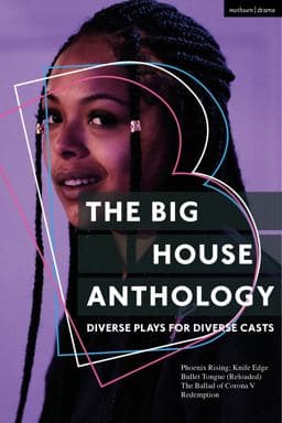 The Big House Anthology: Diverse Plays for Diverse Casts 9781350359741