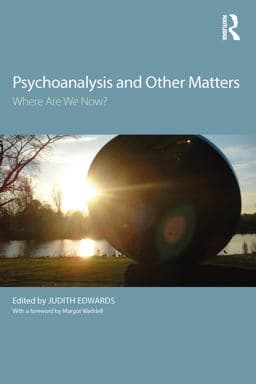 Psychoanalysis and Other Matters 9781351025966
