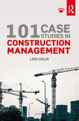 101 Case Studies in Construction Management 9781351113618