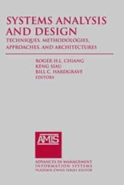 Systems Analysis and Design: Techniques, Methodologies, Approaches, and Architecture 9781351547260
