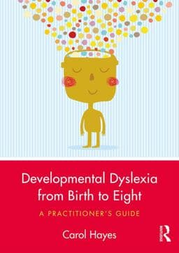 Developmental Dyslexia from Birth to Eight 9781351812429