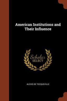 American Institutions and Their Influence 9781374962347