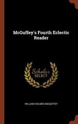 McGuffey's Fourth Eclectic Reader 9781375011532