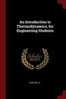 An Introduction to Thermodynamics, for Engineering Students 9781375907743