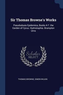 Sir Thomas Browne's Works 9781376409437