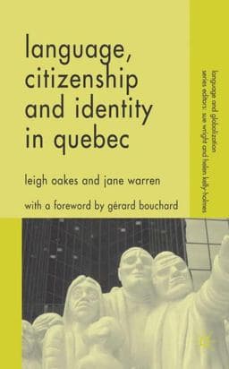 Language, Citizenship and Identity in Quebec 9781403949752