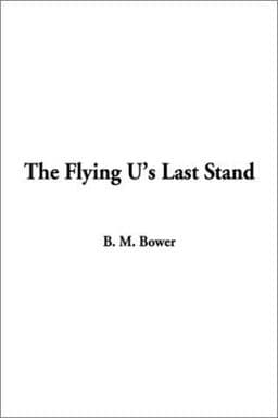 The Flying U's Last Stand 9781404303317