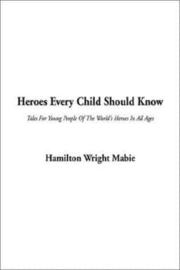 Heroes Every Child Should Know 9781404306776