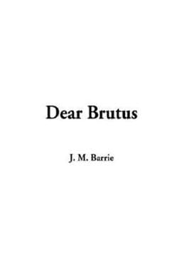 Dear Brutus 9781404362598