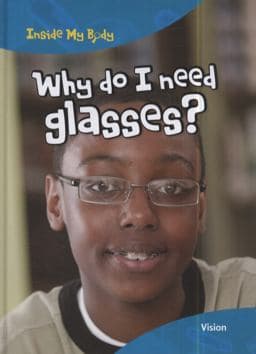 Why Do I Need Glasses? 9781406220988