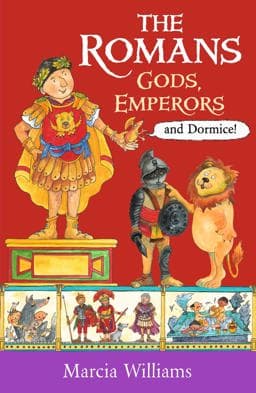 The Romans: Gods, Emperors and Dormice 9781406384048