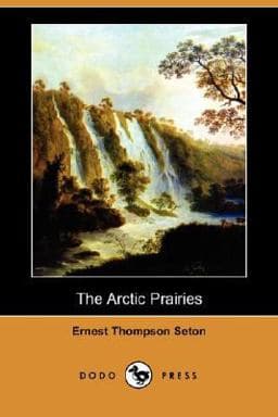 The Arctic Prairies 9781406591743