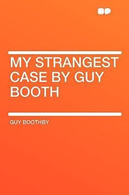 My Strangest Case by Guy Booth 9781407608785