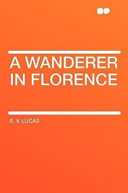 A Wanderer in Florence 9781407609775