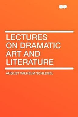 Lectures on Dramatic Art and Literature 9781407642161