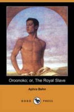 Oroonoko; or, the Royal Slave 9781409913979