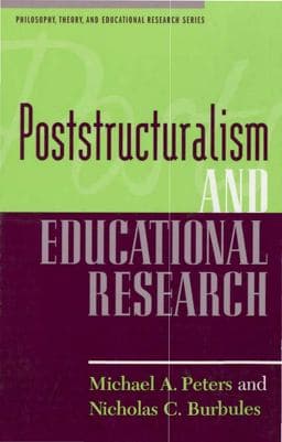 Poststructuralism and Educational Research 9781417503421