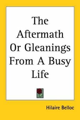 The Aftermath or Gleanings from a Busy Life 9781417954698
