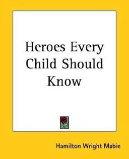Heroes Every Child Should Know 9781419223600