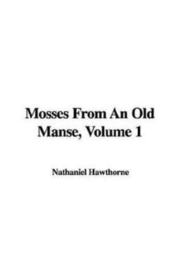 Mosses from an Old Manse, Volume 1 9781421996158