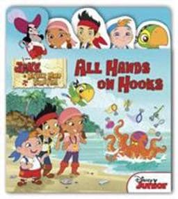 Jake and the Never Land Pirates All Hands on Hooks 9781423184942