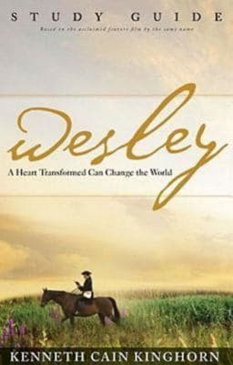 Wesley: a Heart Transformed Can Change the World Study Guide 9781426718854