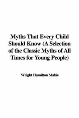 Myths That Every Child Should Know 9781428066991