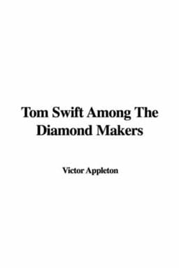 Tom Swift among the Diamond Makers 9781428070851