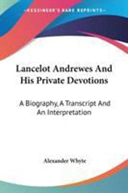 Lancelot Andrewes and His Private Devoti 9781428606173