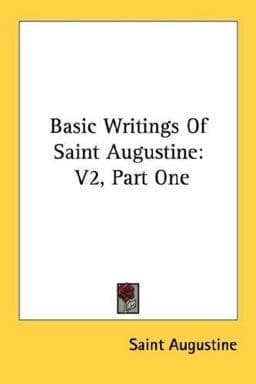 Basic Writings of Saint Augustine V2 Par 9781428644793