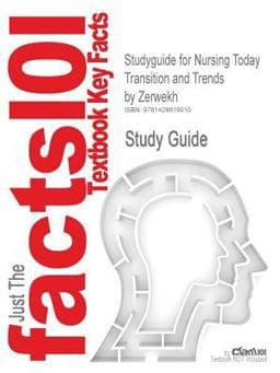 Studyguide for Nursing Today Transition and Trends by Zerwekh 9781428818910
