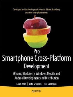 Pro Smartphone Cross-Platform Development 9781430228691