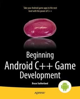Beginning Android C++ Game Development 9781430258315