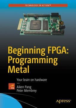 Beginning FPGA - Programming Metal 9781430262473