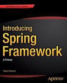 Introducing Spring Framework 9781430265320