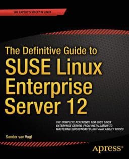 The Definitive Guide to SUSE Linux Enterprise Server 12 9781430268215