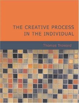 The Creative Process in the Individual 9781434614261