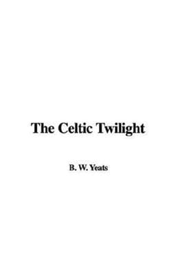 The Celtic Twilight 9781435336964