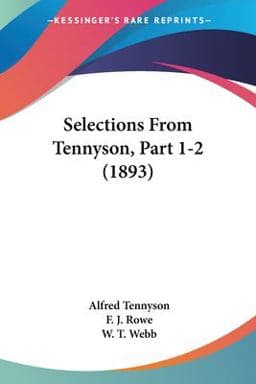 Selections from Tennyson, Part 1-2 9781437099287