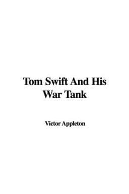 Tom Swift and His War Tank 9781437821093
