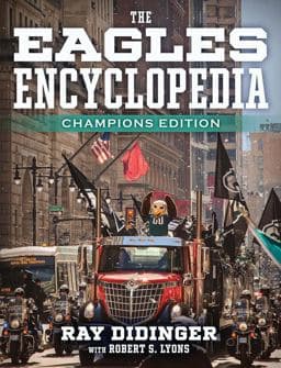 The Eagles Encyclopedia: Champions Edition 9781439918487