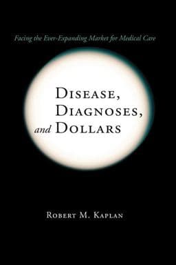 Disease, Diagnoses, and Dollars 9781441925435
