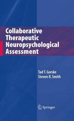 Collaborative Therapeutic Neuropsychological Assessment 9781441925916