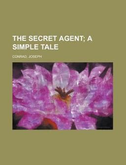 The Secret Agent; a Simple Tale 9781443220330
