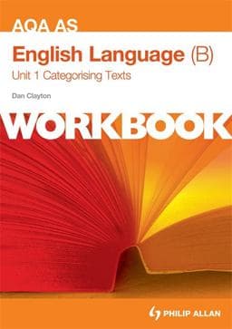AQA AS English Language (B) Unit 1 Workbook: Categorising Texts 9781444164558