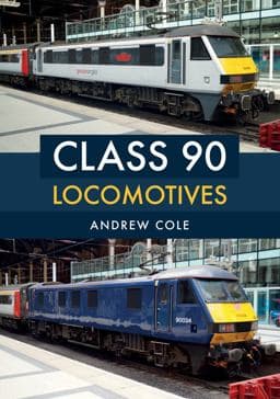 Class 90 Locomotives 9781445666969